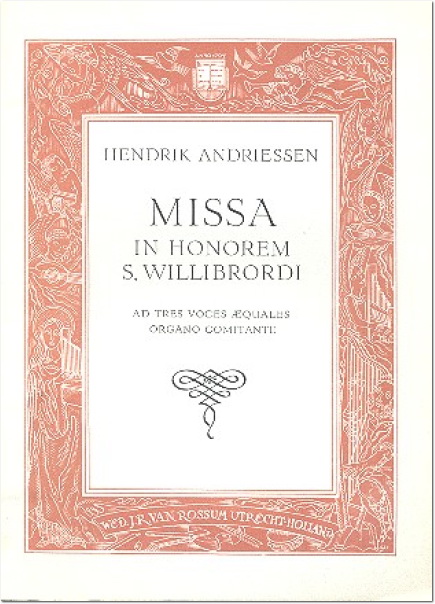 Hendrik Andriessen: Missa in Honorem St. Willibrordi