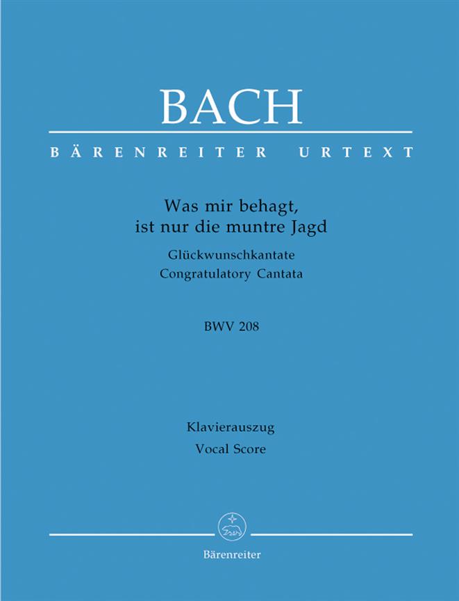 Bach: Kantate BWV 208  Was mir behagt, ist nur die muntre Jagd! (Hunting Cantata) 