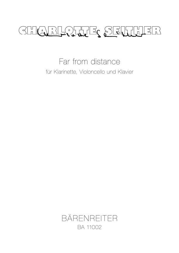 Charlotte Seither: Far From Distance For Clarinet, Violoncello and Piano