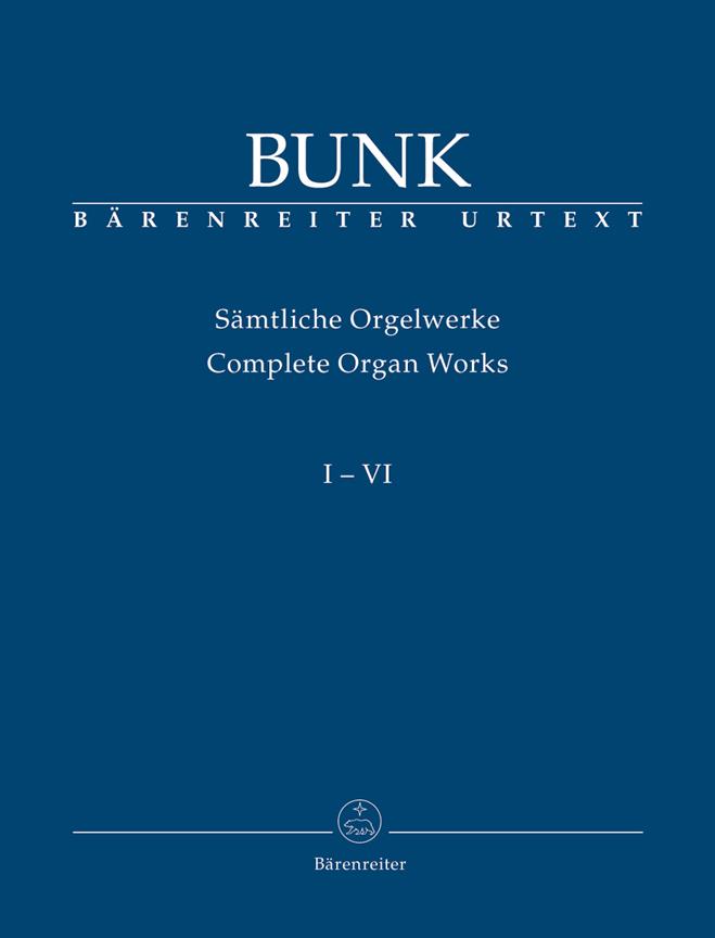 Gerard Bunk: Complete Organ Works Volumes I-VI