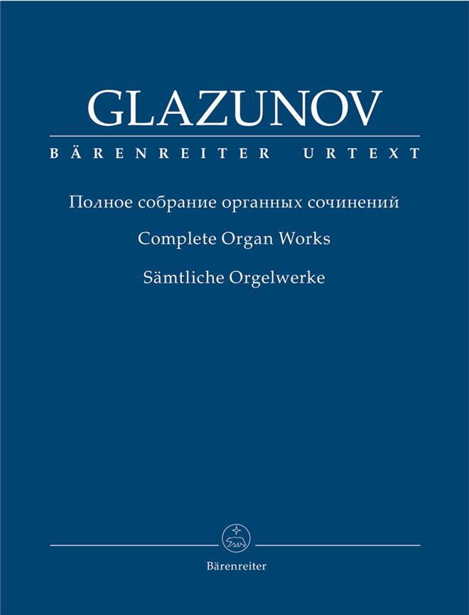 Alexander Glazunov: Complete Organ Works