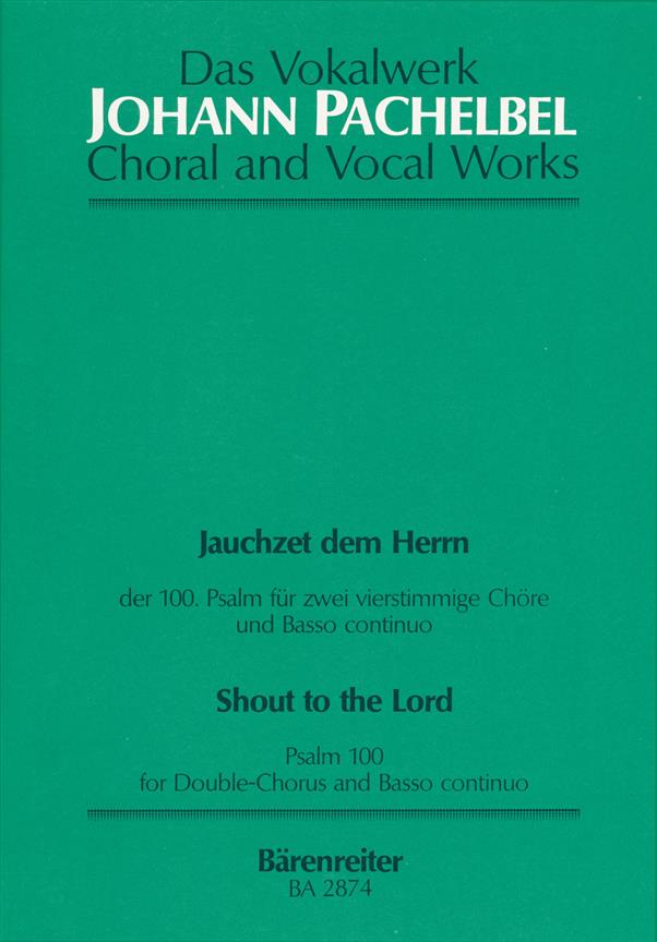 Pachelbel: Jauchzet dem Herrn - Shout to the Lord (SATB)