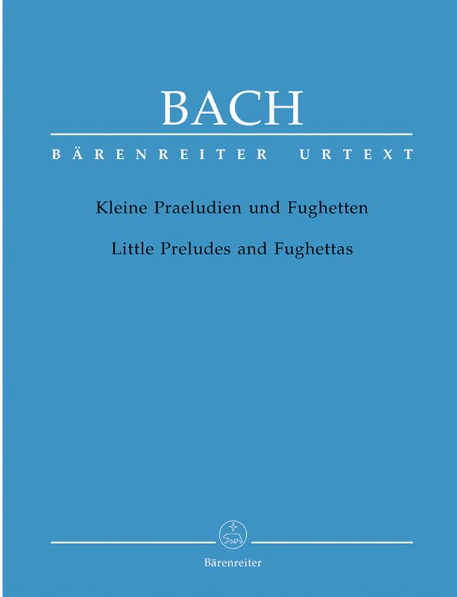 Bach: Little Preludes and Fughettas - Kleine Praeludien und Fughetten