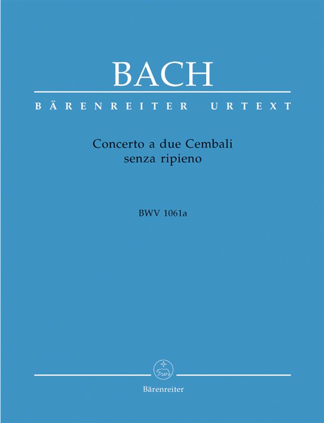 Bach: Concerto a due Cembali senza ripieno C-Dur BWV 1061a