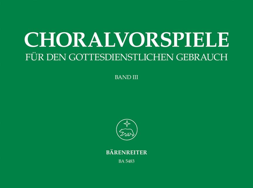 Choralvorspiele fuer den gottesdienstlichen Gebrauch. Band 3