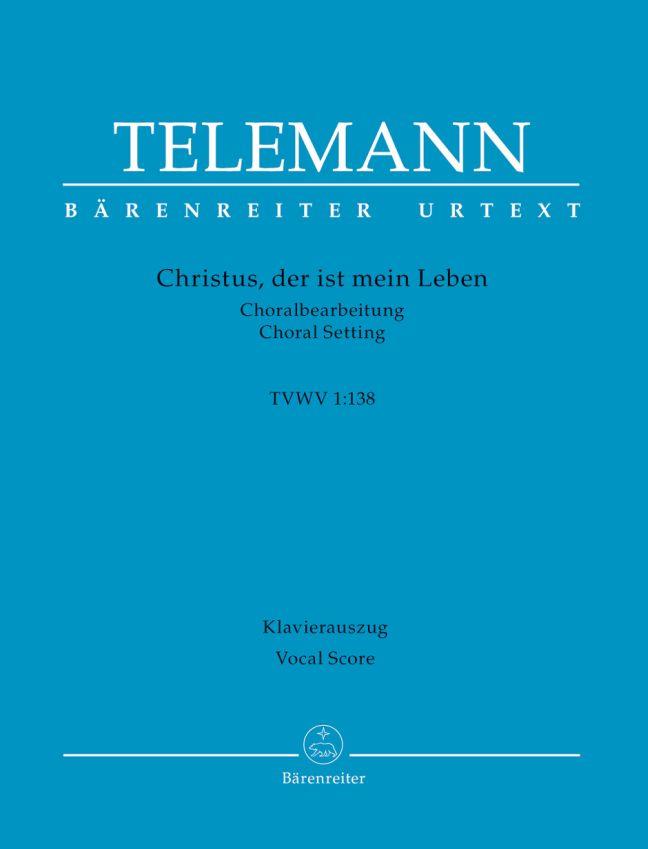 Telemann: Christus, der ist mein Leben TVWV 1:138 (Vocalscore)