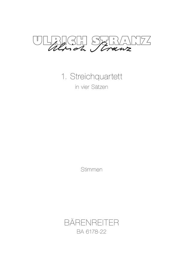 Ulrich Stranz: 1. Streichquartett in vier Satzen