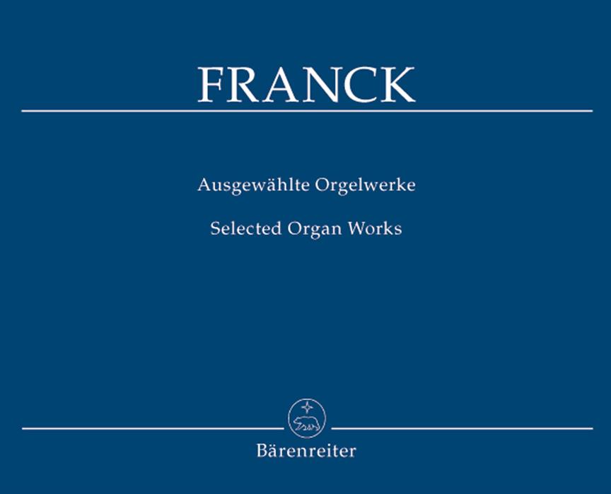 Franck: Ausgewählte Orgelwerke - Selected Organ Works