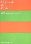 Chormusik fuer Kinder. Heft 1: Advent - Weihnachten - Epiphanias