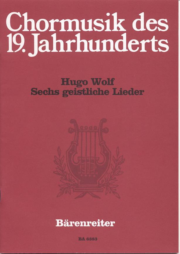 Hugo Wolf: Six Sacred Songs based on poems by Joseph von Eichendorff