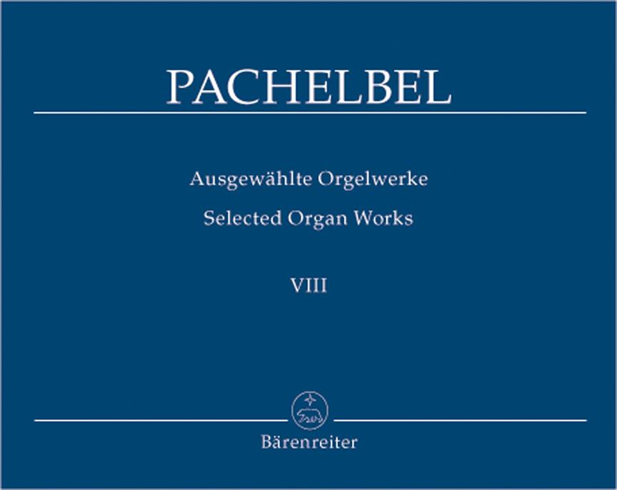 Pachelbel: Selected Organ Works Volume 8