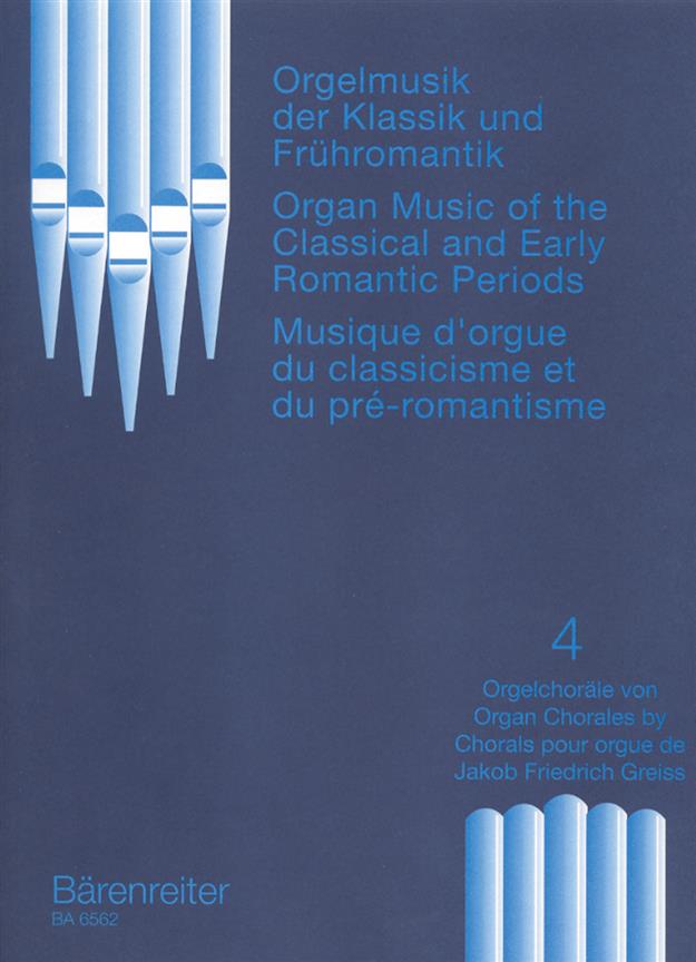 Orgelmusik der Klassik und Frühromantik. Band 4 - Organ Music of the Classical and Early Romantic Periods. Vol. 4