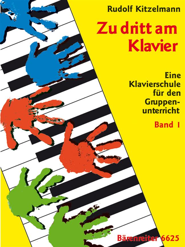 Kitzelmann: Zu dritt am Klavier. Klavierschule fuer den Gruppenunterricht mit drei Schülern ab 6 Jahre. Band 1