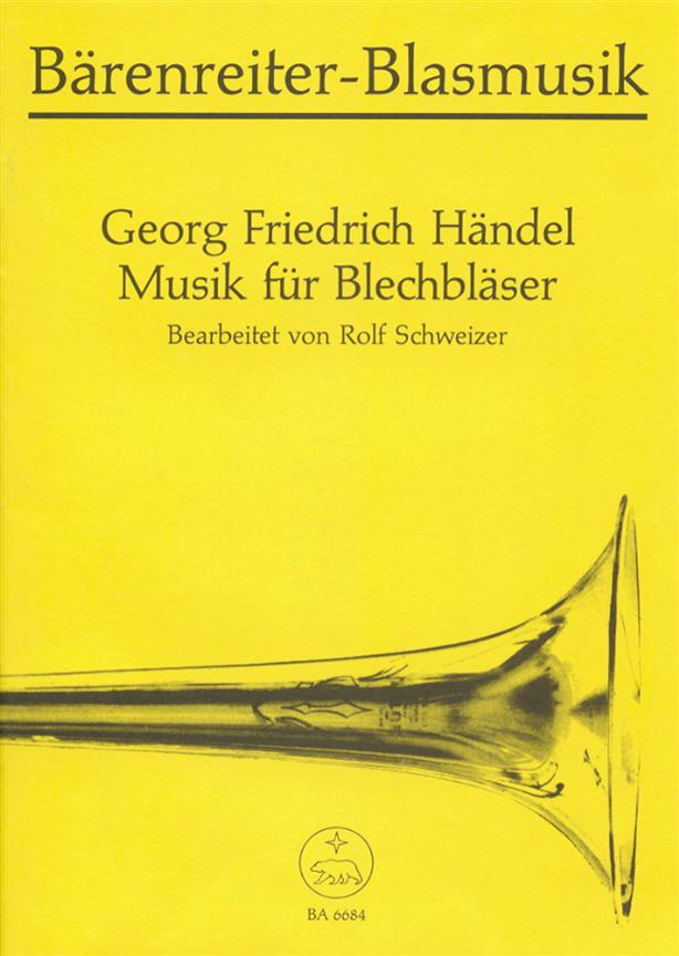 Handel: Musik fuer Blechbläser (Posaunenchor). 7 Sätze aus “Feuerwerksmusik”, “Wassermusik”, “Jephta” und eine 4sätzige Suite