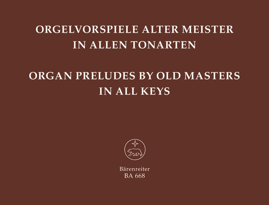 Orgelvorspiele alter Meister in allen Tonarten - Organ preludes by old masters in all keys