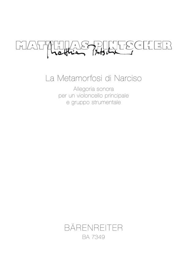 Pintscher: La Metamorfosi di Narciso (1992). Allegoria sonora per un violoncello principale e gruppo strumentale