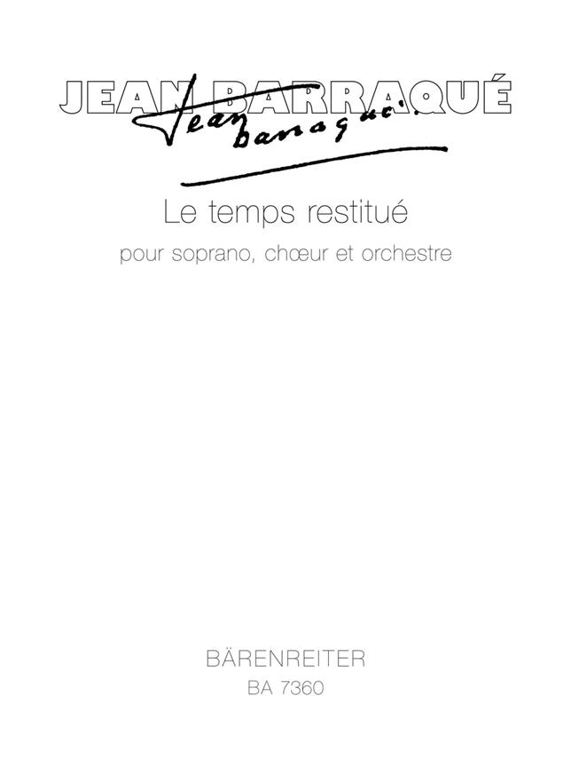 Baraque: Le temps restitué (1956-57/1967-68). Komposition fuer Solostimme, (französisch) Chor und Orchester