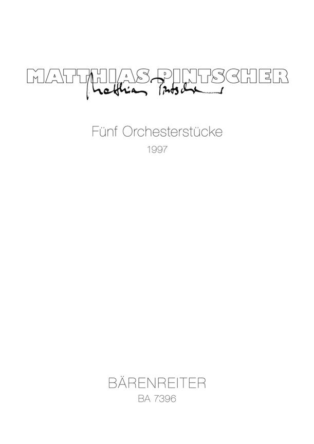 Matthias Pintscher: Funf Orchesterstucke