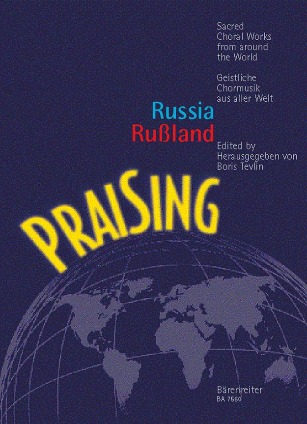 Praising Rußland - Geistliche Chormusik aus Rußland (russisch/englisch) - Praising Russia - Sacred Choral Works from Russia (Russian/English)