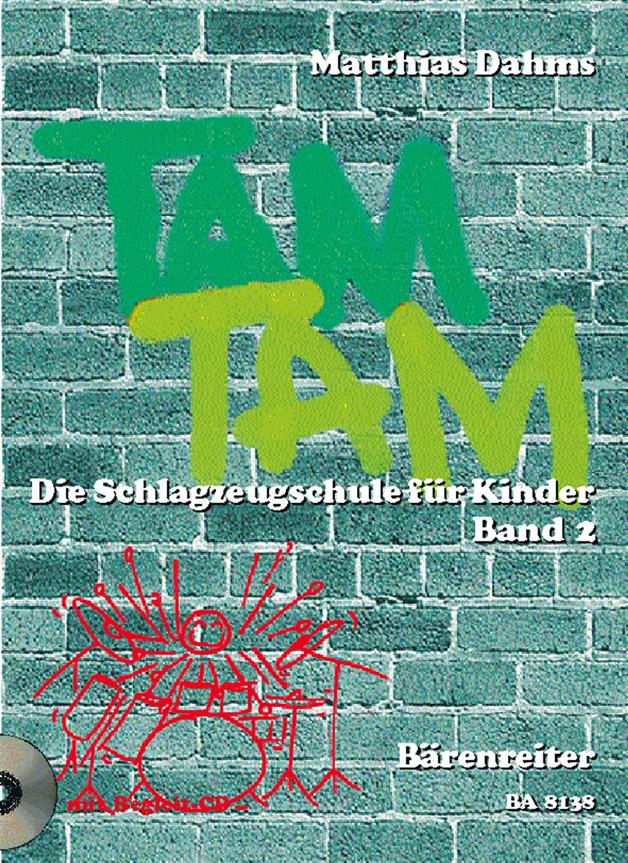 Dahms: Tam Tam. Die Schlagzeugschule fuer Kinder. Band 2: Aufbaukurs mit Begleit-CD