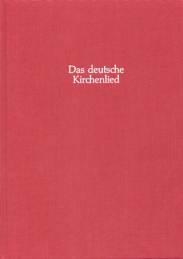 Das Deutsche Kirchenlied. Kritische Gesamtausgabe der Melodien. Abteilung III: Die Melodien aus gedruckten Quellen bis 1680. Band 1, Die Melodien bis 