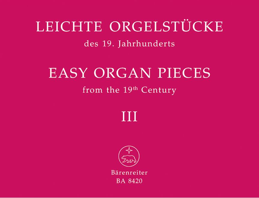 Leichte Orgelstücke des 19. Jahrhunderts, Band 3 - Easy Organ Pieces from the 19th Century, Volume 3