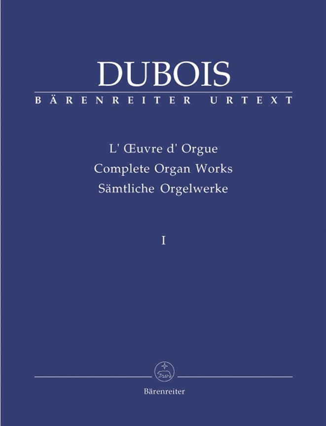 Dubois: Complete Organ Works I