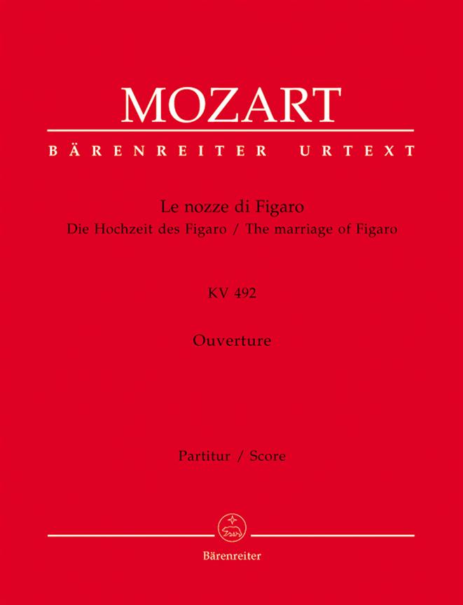 Mozart: Overture Le nozze di Figaro / The Marriage of Figaro K. 492