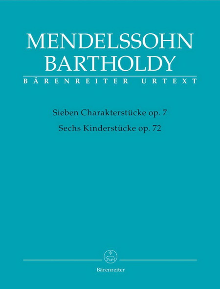 Mendelssohn: Sieben Charakterstücke op. 7 / Sechs Kinderstücke op. 72