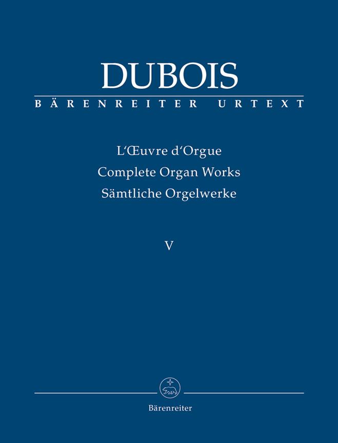 Theodore Dubois: Samtliche Orgelwerk V