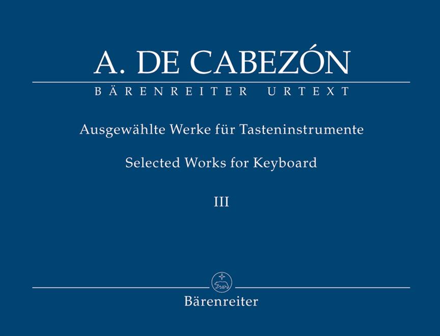 Antonio de Cabezon: Ausgewahlte Werke für Tasteninstrumente Band 3