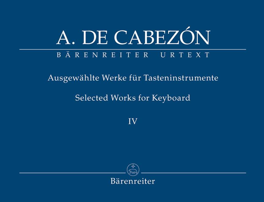 Antonio de Cabezon: Ausgewahlte Werke für Tasteninstrumente Band 4