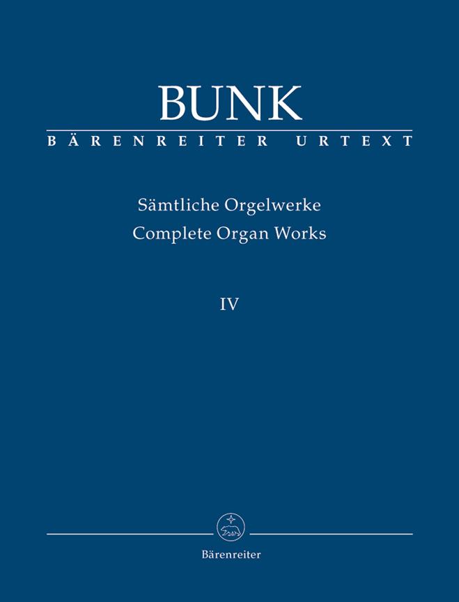 Gerard Bunk: Samtliche Orgelwerke Band IV