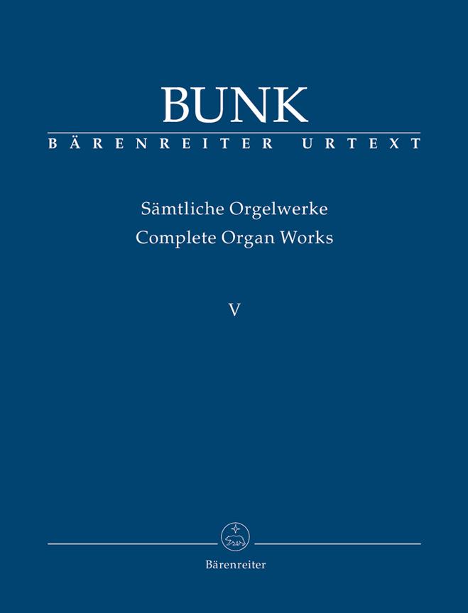 Gerard Bunk: Samtliche Orgelwerke Band V