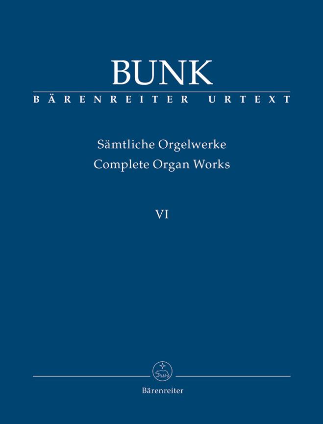 Gerard Bunk: Samtliche Orgelwerke Band VI