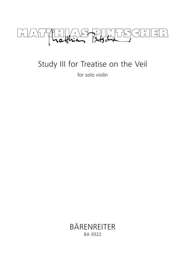 Matthias Pintscher: Study III fuer Treatise on the Veil