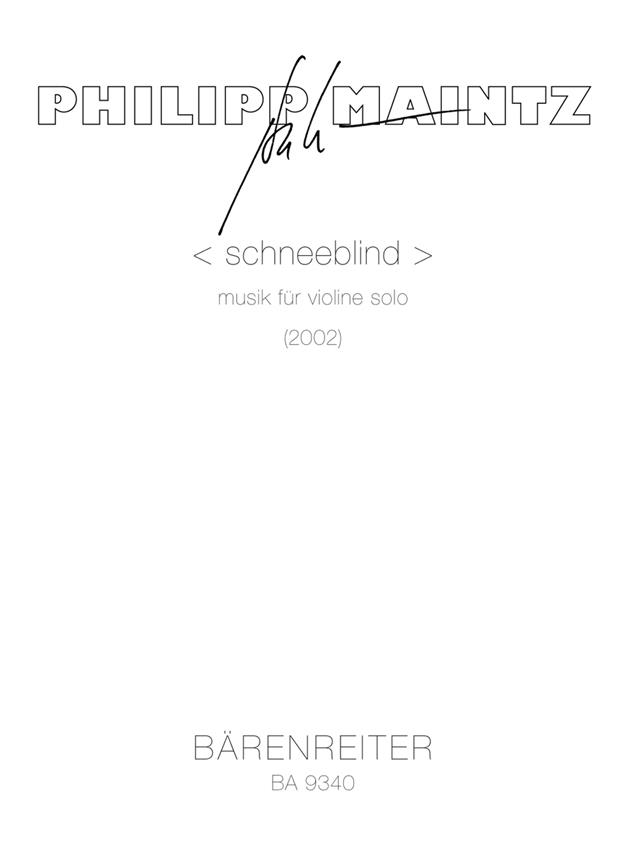 Philipp Maintz: Schneeblind musik for Violine solo