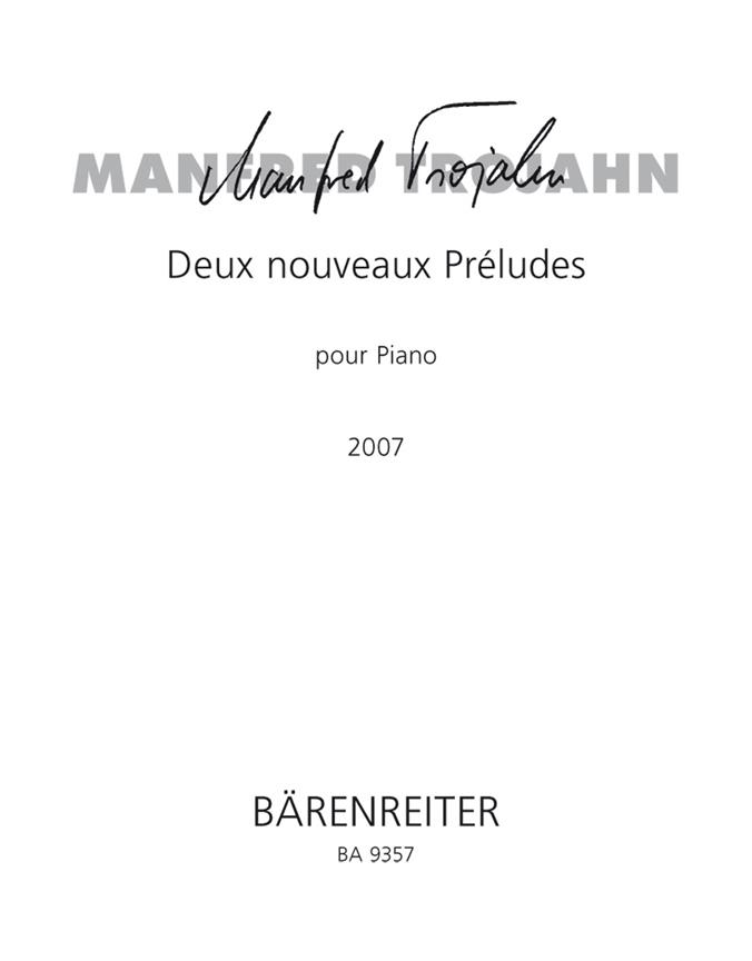 Manfred Trojahn: Deux nouveaux Preludes pour Piano