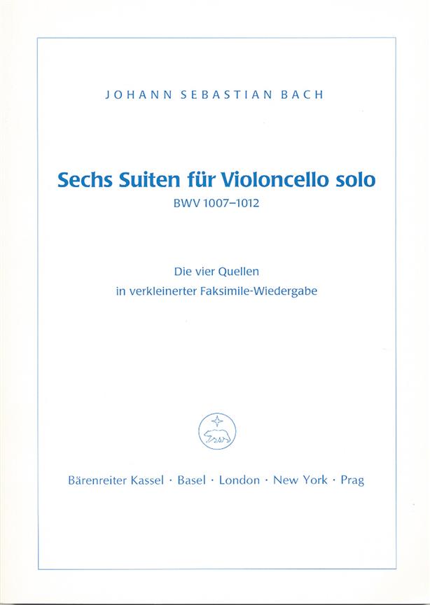 Bach: Sechs Suiten for Violoncello solo BWV 1007-1012(Die vier Quellen in verkleinerter Faksimile-Wi
