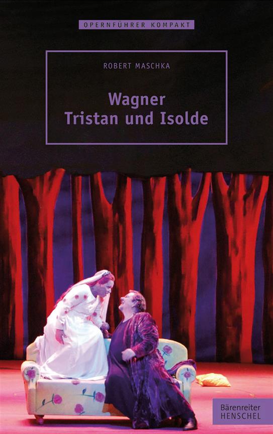 Robert Maschka: Wagner. Tristan und Isolde