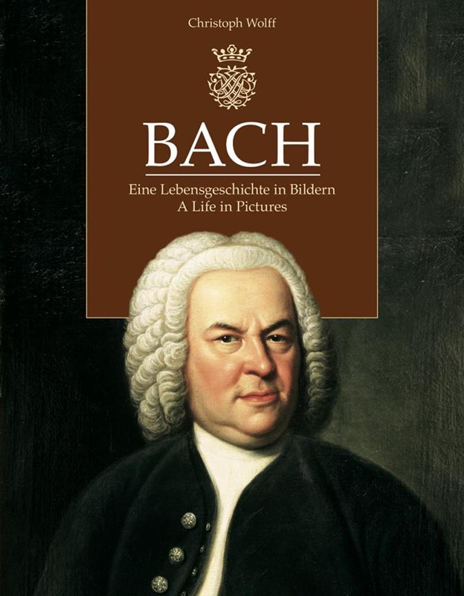 Bach A Life In Pictures