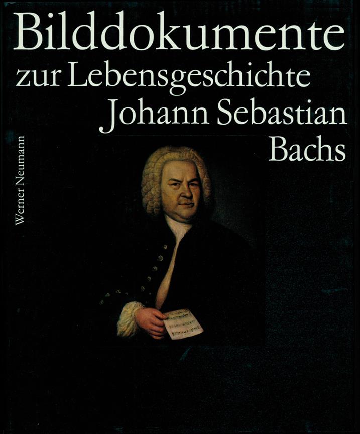 Bilddokumente zur Lebensgeschichte J.S. Bachs(Bach-Dokumente, Band 4)