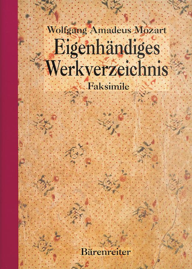 Wolfgang Amadeus Mozart: Eigenhandiges Werkverzeichnis(Faksimile des Autographs aus British Library,