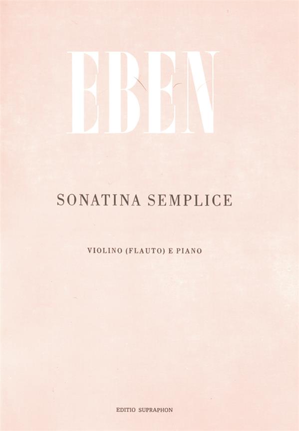 Petr Eben: Sonatina semplice(Fur Flöte oder Violine und Klavier)