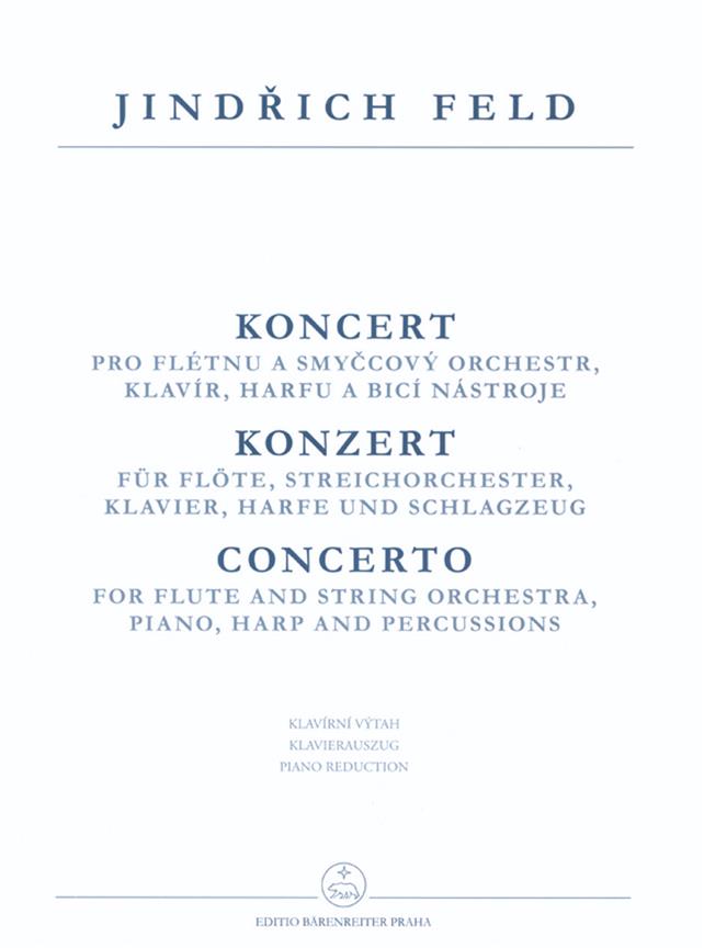 Jindrich Feld: Konzert(fuer Flote, Streichorchester, Klavier, Harfe & Schlagzeug)