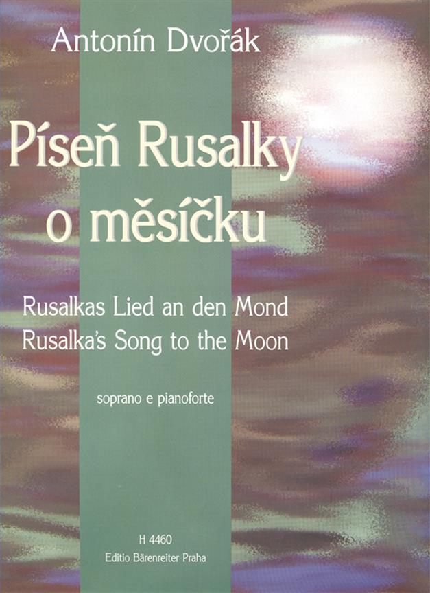 Antonín Dvorák: Rusalka'S Lied An Den Mond