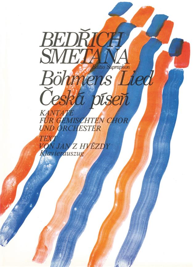 Bedrich Smetana: Das Bohmische Lied(Cantata fuer mixed choir and orchestra)