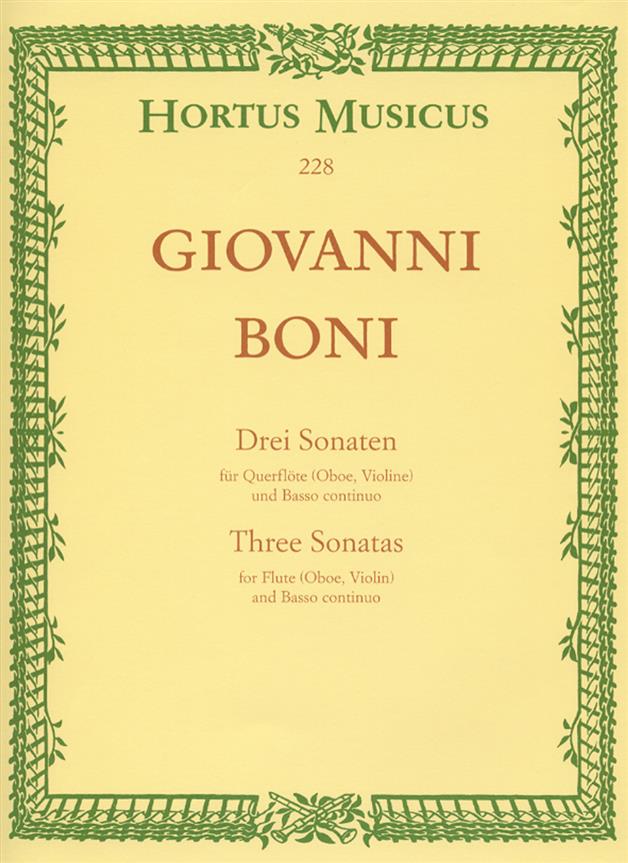 Giovanni Boni: Drei Sonaten fuer Querflöte (Oboe/Violine) und Basso continuo - Three Sonatas for Flute (Oboe, Violin) and Basso continuo