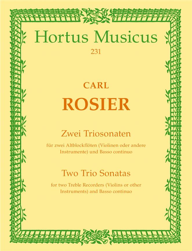 Carl Rosier: Zwei Triosonaten für ZweiAltblockflöten (Violinen oder andere Instrumente) und Basso continuo