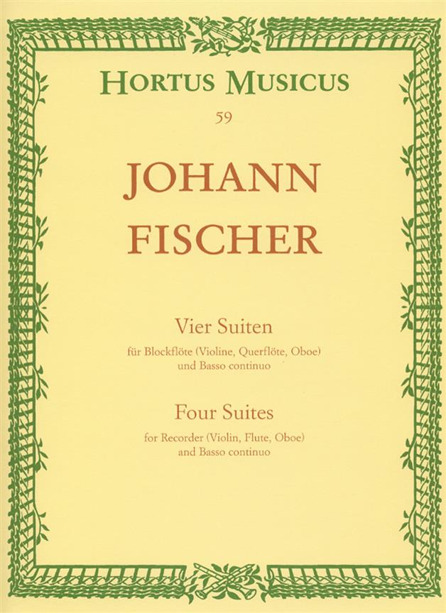 Fischer: Vier Suiten fuer Blockflöte (Violine, Querflöte, Oboe) und Basso continuo - Four Suites for Recorder (Violin, Flute, Oboe) and Basso continuo
